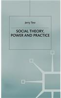 Social Theory, Power and Practice: (English)