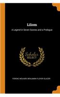 Liliom: A Legend in Seven Scenes and a Prologue