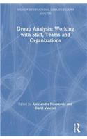 Group Analysis: Working with Staff, Teams and Organizations
