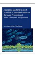 Assessing Bacterial Growth Potential in Seawater Reverse Osmosis Pretreatment: Method Development and Applications