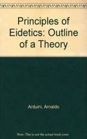 Principles of Eidetics: Outline of a Theory