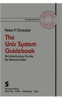 The Unix System Guidebook: An Introductory Guide for Serious Users