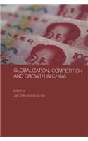 Globalization, Competition and Growth in China