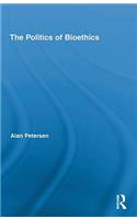 The Politics of Bioethics