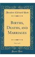 Births, Deaths, and Marriages, Vol. 1 of 3 (Classic Reprint)