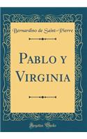 Pablo y Virginia (Classic Reprint)