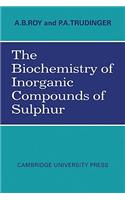 Biochemistry of Inorganic Compounds of Sulphur