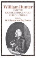 William Hunter and the Eighteenth-Century Medical World