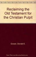 Reclaiming the Old Testament for the Christian Pulpit Paperback â€“ 1 January 1982