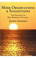 More Observations & Suggestions: The Followup to Real Prophecy Unveiled(English)