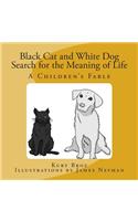 Black Cat and White Dog Search for the Meaning of Life
