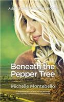 Beneath the Pepper Tree: A Belle Hamilton Novel Book 3