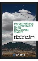 Suggestions for an improvement of the examination statute