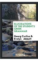 Elucidations of the Student's Greek Grammar