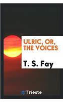 Ulric, or, the Voices