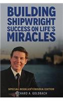 Building Shipwright Success on Life's Miracles