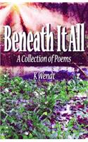 Beneath It All