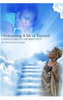 Overcoming A Life Of Turmoil