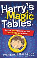Harry's Magic Tables: Learn your times tables in as little as a week!