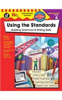 Using the Standards: Building Grammar & Writing Skills, Grade 6