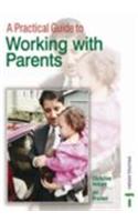 A Practical Guide to Working With Parents