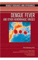 Dengue Fever and Other Hemorrhagic Viruses