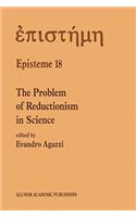 Problem of Reductionism in Science: (Colloquium of the Swiss Society of Logic and Philosophy of Science, Zürich, May 18-19, 1990)