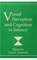 Visual Perception and Cognition in infancy: (Carnegie Mellon Symposia on Cognition Series)