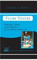 Fulbe Voices: Marriage, Islam, And Medicine In Northern Cameroon