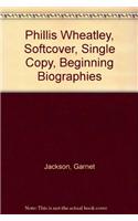 Phillis Wheatley, Softcover, Single Copy, Beginning Biographies