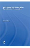 The Political Economy of Asian Transition from Communism