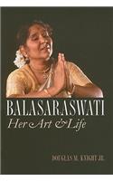 Balasaraswati: Her Art & Life