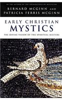 Early Christian Mystics The Divine Vision of Spiritual Masters