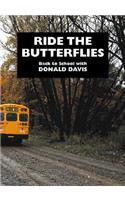 Ride the Butterflies