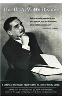 H.G. Wells Reader: A Complete Anthology from Science Fiction to Social Satire