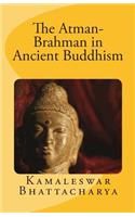 Atman-Brahman in Ancient Buddhism