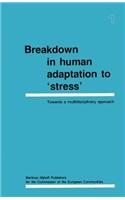 Breakdown in Human Adaptation to Stress'