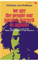 We Are the People Our Parents Warned Us Against