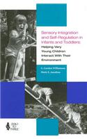 Sensory Integration and Self-regulation in Infants and Toddlers