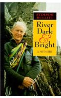 River Dark and Bright