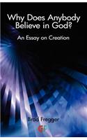 Why Does Anybody Believe in God?