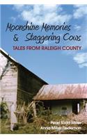 Moonshine Memories & Staggering Cows