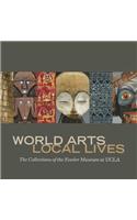 World Arts, Local Lives