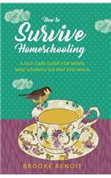 How to Survive Homeschooling - A Self-Care Guide for Moms Who Lovingly Do Way Too Much