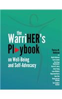 WarriHER's Playbook on Well-Being and Self-Advocacy