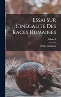 Essai sur l'inégalité des races humaines; Volume 1