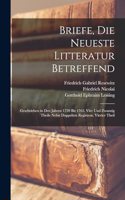 Briefe, Die Neueste Litteratur Betreffend: Geschrieben in Den Jahren 1759 Bis 1763. Vier Und Zwanzig Theile Nebst Doppelten Registern, Vierter Theil