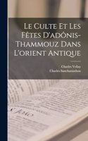 Culte Et Les Fêtes D'adônis-Thammouz Dans L'orient Antique