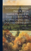 Conventionnel Prieur De La Marne En Mission Dans L'ouest (1793-1794) D'après Des Documents Inédits