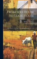 From sod House to State House